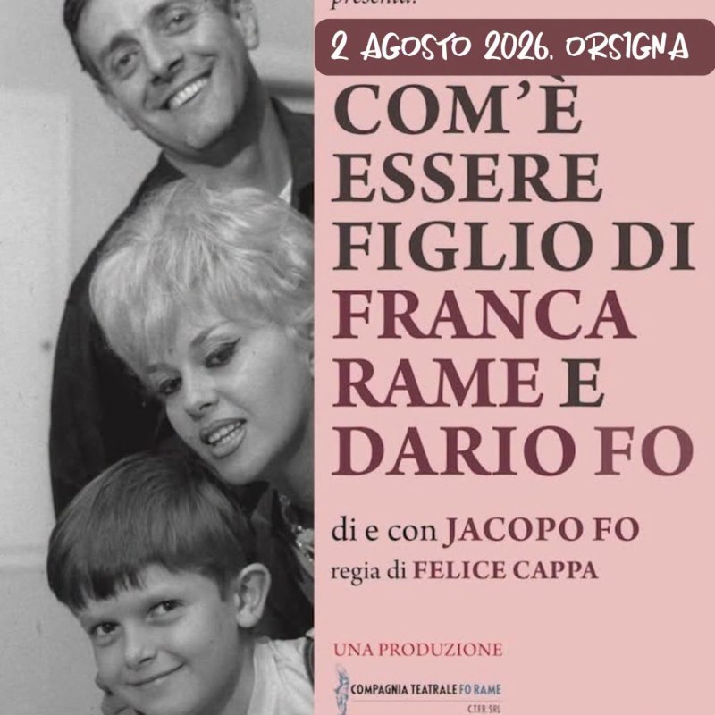 2 Agosto 2026, Orsigna (PT) – Com’è essere figlio di Franca Rame e Dario&nbsp;Fo